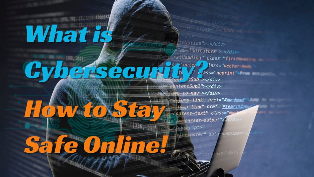 What is Cybersecurity? An In-Depth Look at Types, Risks, and How to Stay Safe Online